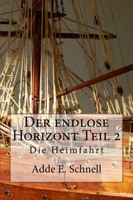 Der Endlose Horizont Teil 2: Die Heimfahrt Paperback, Createspace Independent Publishing Platform 추천해요