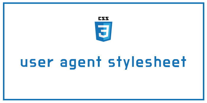  [CSS] user agent stylesheet은 무엇일까?