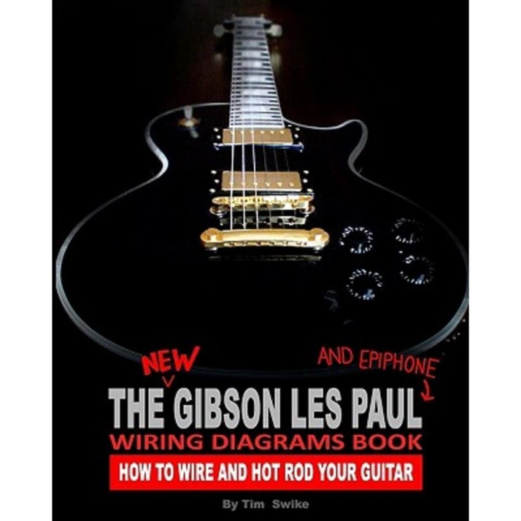 인싸템 The New Gibson Les Paul and Epiphone Wiring Diagrams Book How to Wire and Hot Rod Your Guitar Paperback - 14,270원  
