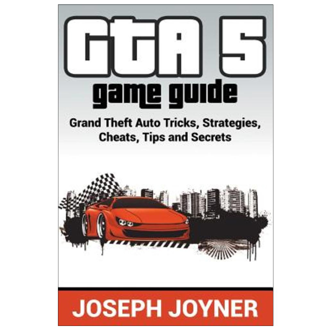 GTA 5 Game Guide: Grand Theft Auto Tricks Strategies Cheats Tips and Secrets Paperback, Mihails Konoplovs 추천해요