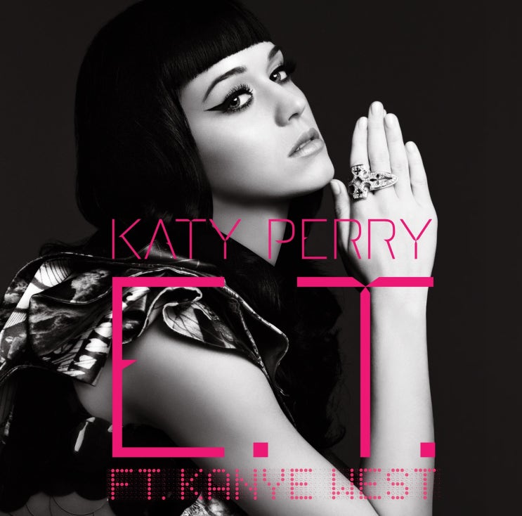 케이티 페리 (Katy Perry) - E.T. (ft. Kanye West) 가사/번역 케이티 페리 (Katy Perry) - E.T. (ft. Kanye West) 가사/번역