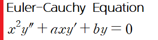  2.5 오일러-코시 방정식 (Euler-Cauchy Equation)