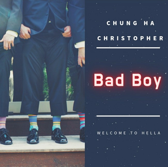  청하, 크리스토퍼 (CHUNG HA, Christopher) - Bad Boy [ 가사해석/번역 ]
