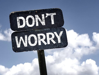  DON'T WORRY, JUST KEEP GOING.