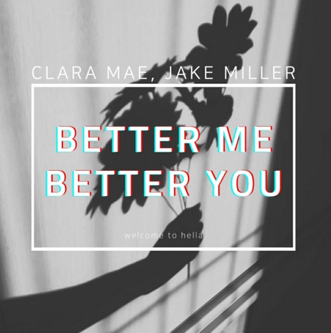 Clara Mae, Jake Miller - Better Me Better You [ 가사해석/번역 ]