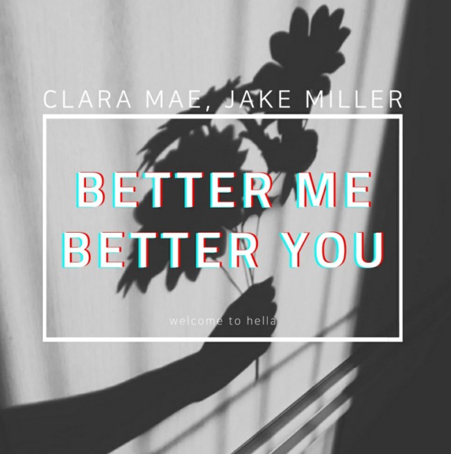  Clara Mae, Jake Miller - Better Me Better You [ 가사해석/번역 ]