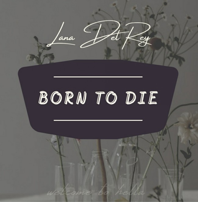 Lana Del Rey - Born To Die [ 가사해석/번역 ] 우울한 노래 끝판왕