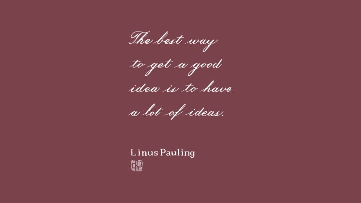  How to get a good idea (Linus Pauling, Copperplate script, Platinum #3776 Century SF nib)