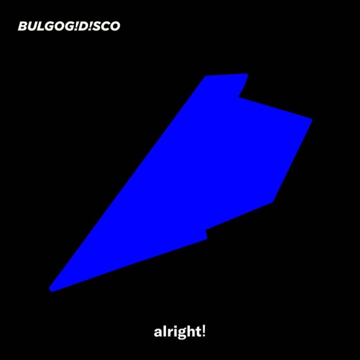BULGOGIDISCO - alright! (Radio Edit) [듣기, 노래가사, AV]
