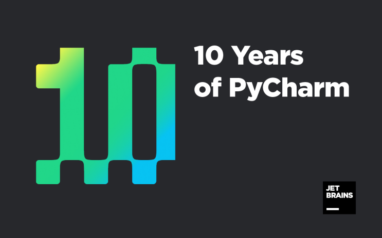 PyCharm 10주년을 축하해주세요!