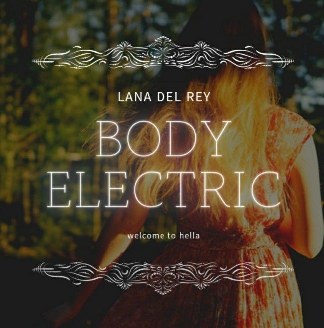  Lana Del Rey - Body Electric [ 가사해석/번역 ]