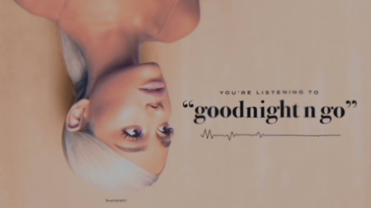  Ariana Grande- Goodnight n go(가사/번역/해석/lyrics)