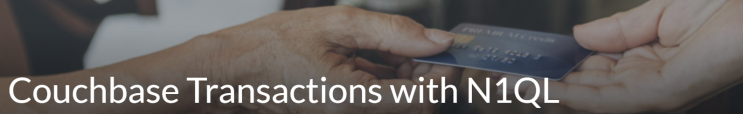  Couchbase - N1QL을 이용한 Couchbase Transactions