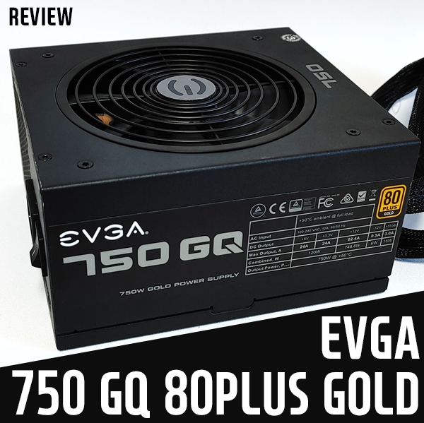 Z490 메인보드용 컴퓨터파워 EVGA 750 GQ 80PLUS GOLD 리뷰 Z490 메인보드용 컴퓨터파워 EVGA 750 GQ 80PLUS GOLD 리뷰