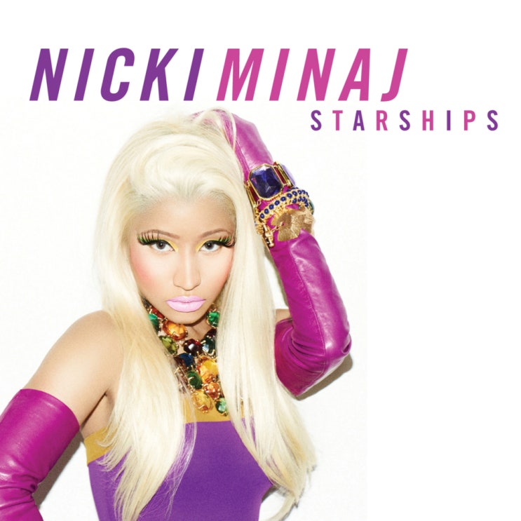 니키 미나즈 (Nicki Minaj) - Starships 가사/번역 니키 미나즈 (Nicki Minaj) - Starships 가사/번역