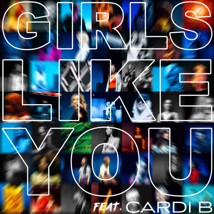 마룬 5 (Maroon 5 ) - Girls Like You (ft. Cardi B) 가사/번역 마룬 5 (Maroon 5 ) - Girls Like You (ft. Cardi B) 가사/번역