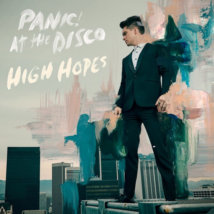 패닉 앳 더 디스코 (Panic! At The Disco) - High Hopes 가사/번역 패닉 앳 더 디스코 (Panic! At The Disco) - High Hopes 가사/번역