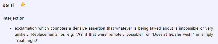  상황 한 문장) 문자할 때 As if만 왔는데 이거 무슨 뜻이죠? (잘도, 참이나, 퍽이나, 그럴리가)