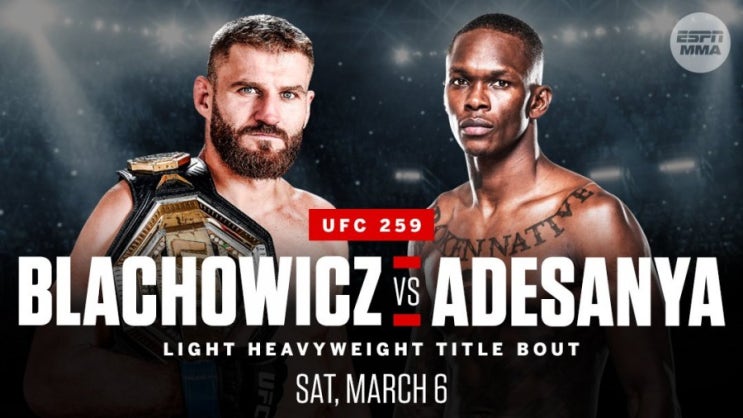 UFC 259: 얀 블라코비치 대 이스라엘 아데사냐 라이트헤비급 타이틀전(3월 7일) UFC 259: 얀 블라코비치 대 이스라엘 아데사냐 라이트헤비급 타이틀전(3월 7일)