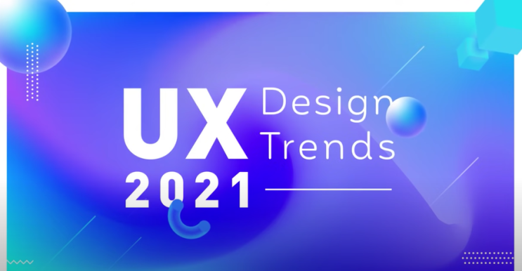 UX Design Trends 2021