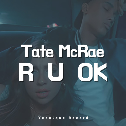  Tate McRae – r u ok [뮤비/가사/해석]