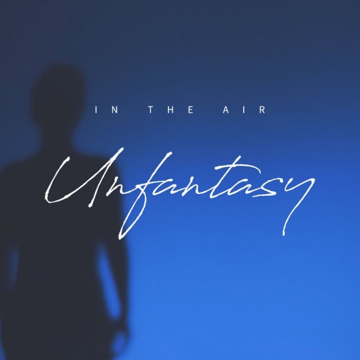 In The Air - Unfantasy [노래가사, 듣기, MV]