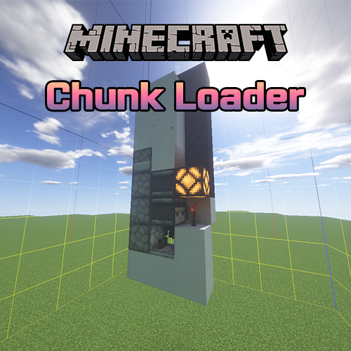 마인크래프트 건축 튜토리얼: 청크 로더 (Chunk Loader) 마인크래프트 건축 튜토리얼: 청크 로더 (Chunk Loader)