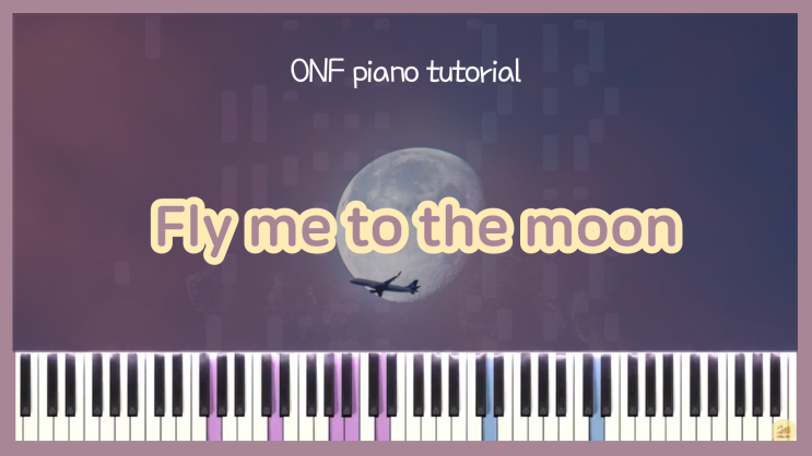  [온앤오프(ONF) - Fly Me To The Moon] 포핸즈 피아노 튜토리얼 악보 다운로드