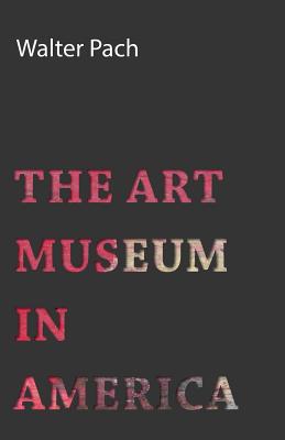의외로 인기있는 The Art Museum in America Paperback, Bowen Press 좋아요 의외로 인기있는 The Art Museum in America Paperback, Bowen Press 좋아요