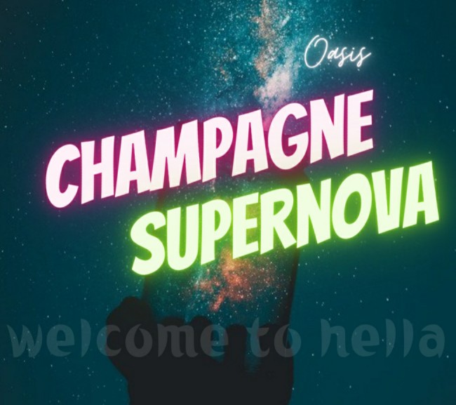 Oasis-Champagne Supernova(샴페인슈퍼노바) [가사해석/번역] 멜로디만 흥얼거리던 곡 드디어 찾았다!!!
