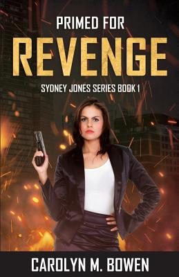  잘팔리는 Primed For Revenge: Sydney Jones Novel Series: Book 1 Paperback, Carolyn M. Bowen Author ···