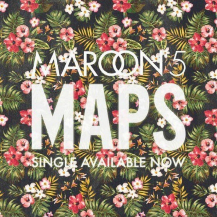  Maroon5  Maps 가사 해석. 시원시원하고 중독성있는 사운드