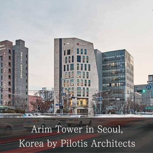 [미래신용정보] Arim Tower in Seoul, Korea by Pilotis Architects