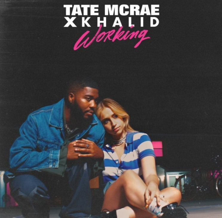  트렌디한 Working - Tate MacRae & Khalid  가사해석 듣기 MV
