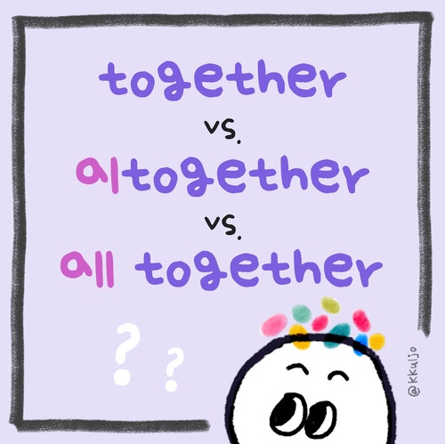 [꿀조랭이 영어] together / altogether / all together 의 차이점 정리 !