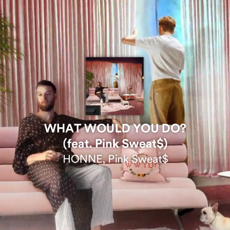 HONNE(혼네) - WHAT WOULD YOU DO? (feat. Pink Sweat$)