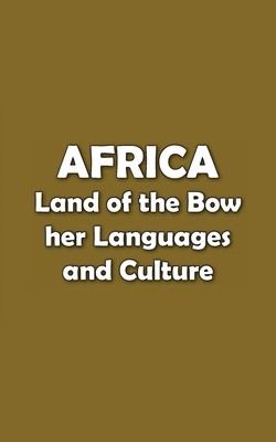 가성비 좋은 Africa Land of the Bow: Her Languages and Culture Paperback, Grosvenor House Publishing ...,