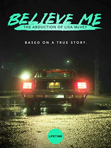  넷플릭스, 영화 '나를 믿어줘: 리사 맥베이 납치 사건(Believe Me: The Abduction of Lisa McVey, 캐나다, 2018)