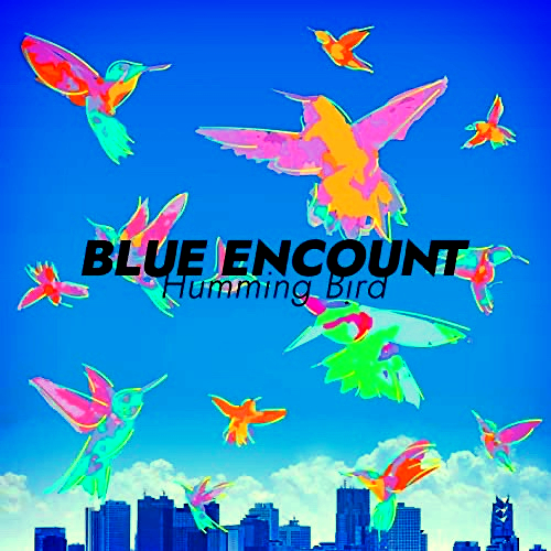  [가사번역/듣기] BLUE ENCOUNT - 허밍버드 Humming Bird ハミングバード 아히루노소라 OST