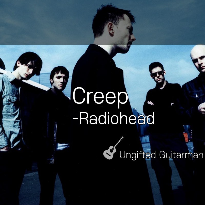 Creep(크립) - Radiohead(라디오헤드) - 기타 코드 악보, 영문 가사 해석 : 네이버 블로그 Creep(크립) - Radiohead(라디오헤드) - 기타 코드 악보, 영문 가사 해석 : 네이버 블로그