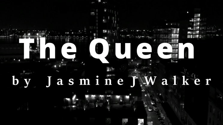 [Lyrics] The Queen  by Jasmine J Walker