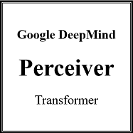  구글 딥마인드 Perceiver: 언어 이미지 소리 영상 공간 데이터 처리 모델 (인공지능 AI / 트랜스포머 신경망 BERT GPT-3 / 라이다 포인트 클라우드 / 모달리티)