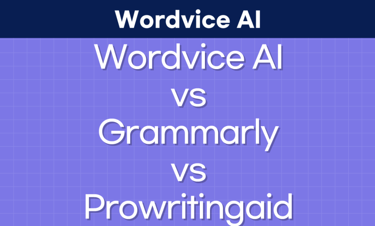 가장 정확한 영어 문법 검사기? Wordvice AI, Grammarly, Prowritingaid
