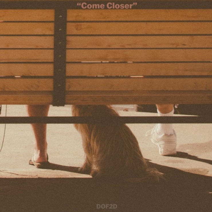 DOF2D - Come Closer [노래가사, 듣기, MV]