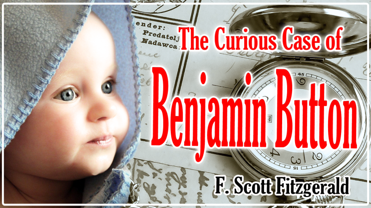 The Curious Case of Benjamin Button 벤자민버튼의 흥미로운 사건