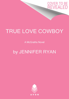 많이 팔린 True Love Cowboy: A McGraths Novel Mass Market Paperbound, Avon Books, English, 9780063020801