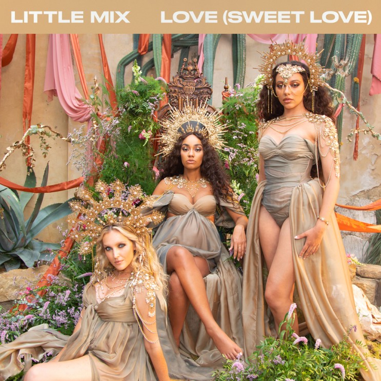 [팝송해석/팝송추천] Little Mix 'Love (Sweet Love)', 이제는 나를 위해 모든 걸 써야 할 시간.