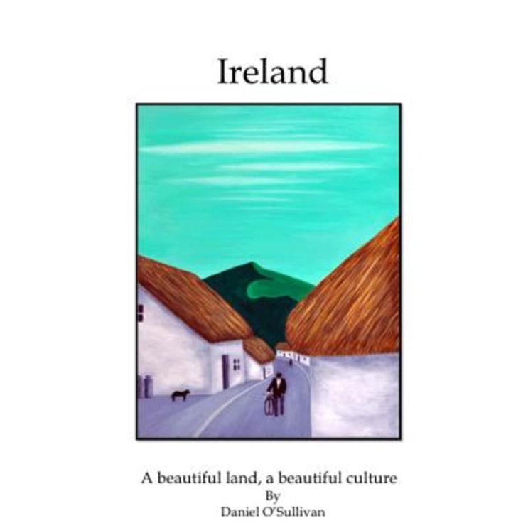 최근 많이 팔린 Ireland: A Beautiful Land a Beautiful Culture Paperback, Createspace Independent Publishing