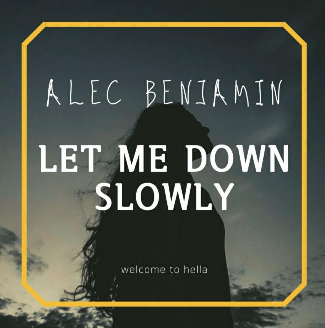 Alec Benjamin(알렉벤자민) - let me down slowly [ 가사해석/번역]