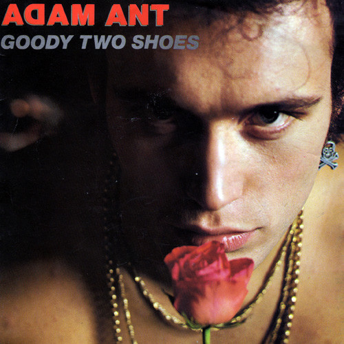 애덤 앤트 (Adam Ant) - Goody Two Shoes 가사/번역 애덤 앤트 (Adam Ant) - Goody Two Shoes 가사/번역